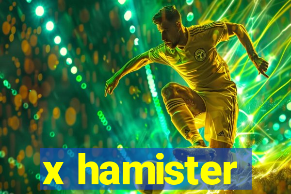 x hamister